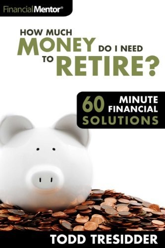 How Much Money Do I Need to Retire by Todd Tresidder