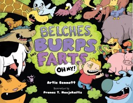 Belches Burps and Farts Oh My by Artie Bennett